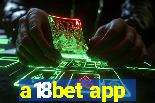 a18bet app